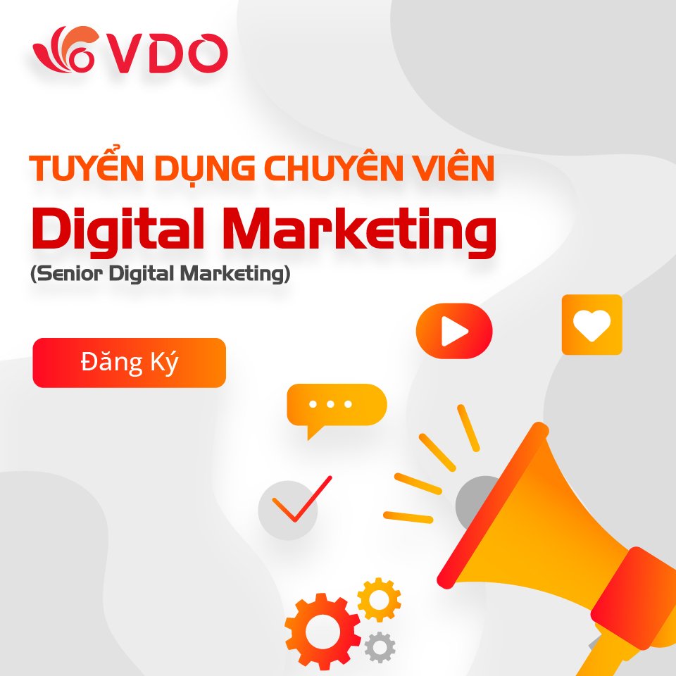 Tuyển dụng Chuyên viên Digital Marketing (Senior Digital Marketing)